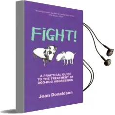 Fight!: A Practical Guide to the Treatment of Dog-Dog Aggression Audiobook download free by Jean Donaldson