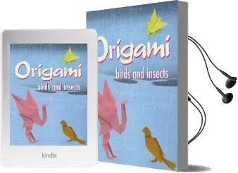 Origami Birds and Insects Audiobook download free by John Montroll