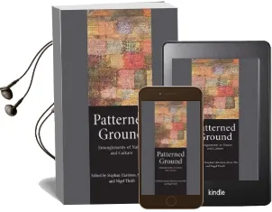 Patterned Ground: Entanglements of Nature and Culture Audiobook download free by Stephan Harrison