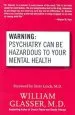 Audiobook Warning: Psychiatry can be Hazardous to Your Mental Health author William Glasser