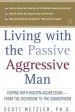 Audiobook Living With the Passive-Aggressive man: Coping With Personality Syndrome of Hidden Aggression: From the Bedroom to the Boardroom author Scott Wetzler