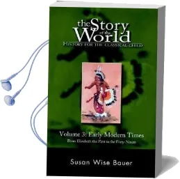 The Story of the World: History for the Classical Child: Early Modern Times: From Elizabeth the First to the Forty-Niners Audiobook download free by Susan Wise Bauer