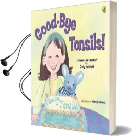Good-Bye Tonsils Audiobook download free by Hatkoff Juliana Lee