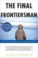 Audiobook The Final Frontiersman: Heimo Korth and his Family, Alone in Alaska'S Arctic Wilderness author James Campbell