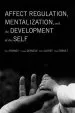 Audiobook Affect Regulation, Mentalization, and the Development of the Self author Peter Fonagy