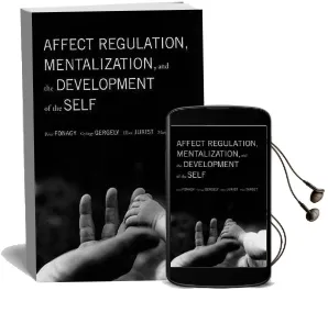 Affect Regulation, Mentalization, and the Development of the Self Audiobook download free by Peter Fonagy