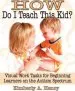 Audiobook How do i Teach This kid?: Visual Work Tasks for Beginning Learners on the Autism Spectrum author Kimberly A. Henry