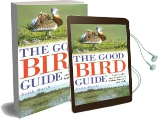 The Good Bird Guide: A Species-By-Species Guide to Finding Europe'S Best Birds Audiobook download free by Keith Marsh