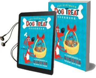 The Ultimate dog Treat Cookbook: The Homemade Goodies for Man'S Best Friend Audiobook download free by Liz Palika