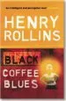 Audiobook Black Coffee Blues author Henry Rollins
