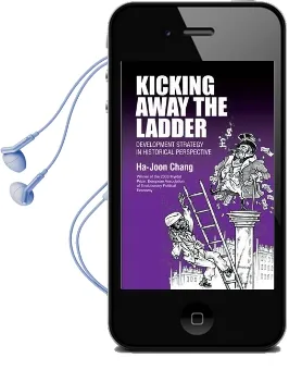 Kicking Away the Ladder: Development Strategy in Historical Perspective Audiobook download free by Ha Joon Chang