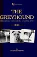 Audiobook The Greyhound: Breeding, Coursing, Racing, Etc. (a Vintage dog Books Breed Classic) author James Matheson