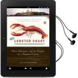 The Lobster Coast: Rebels, Rusticators, and the Struggle for a Forgotten Frontier Audiobook download free by Colin Woodard