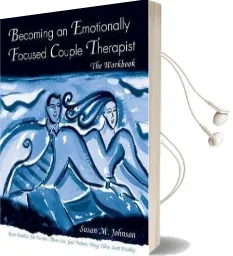 Becoming an Emotionally Focused Couple Therapist: The Workbook Audiobook download free by Susan M. Johnson