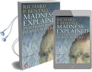 Madness Explained: Psychosis and Human Nature Audiobook download free by Richard P. Bentall