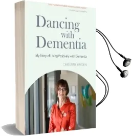 Dancing With Dementia: My Story of Living Positively With Dementia Audiobook download free by Christine Bryden