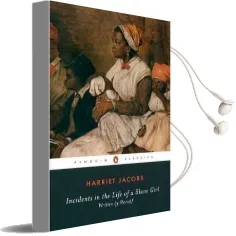 Incidents in the Life of a Slave Girl: Written by Herself Audiobook download free by Harriet A. Jacobs