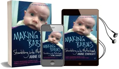 Making Babies: Stumbling Into Motherhood Audiobook download free by Anne Enright