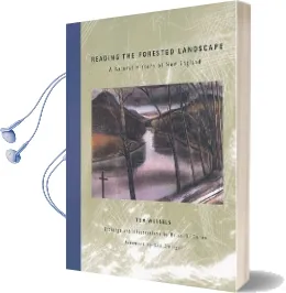 Reading the Forested Landscape: A Natural History of new England Audiobook download free by Tom Wessels