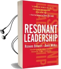 Resonant Leadership: Renewing Yourself and Connecting With Others Through Mindfulness, Hope and Compassioncompassion Audiobook download free by Richard E. Boyatzis