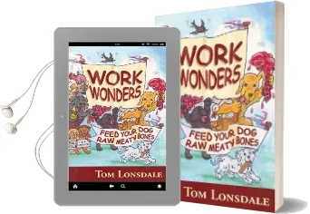 Work Wonders: Feed Your dog raw Meaty Bones Audiobook download free by Tom Lonsdale