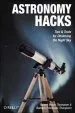 Audiobook Astronomy Hacks: Tips and Tools for Observing the Night sky author Dr. Robert Thompson