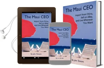 The Maui ceo: Import From China, Sell on Ebay, and Live Wherever you Want Audiobook download free by John Tennant