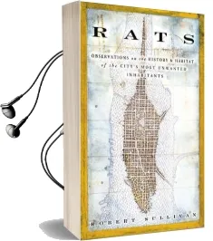 Rats: Observations on the History & Habitat of the City'S Most Unwanted Inhabitants Audiobook download free by Robert Sullivan
