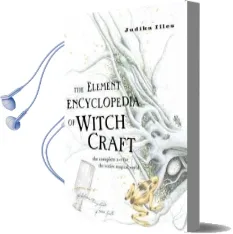 The Element Encyclopedia of Witchcraft: The Complete a-z for the Entire Magical World Audiobook download free by Judika Illes