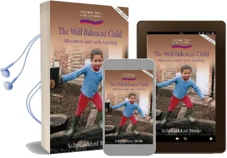 Well Balanced Child, the: Movement and Early Learning Audiobook download free by Sally Goddard Blythe