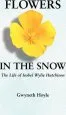 Audiobook Flowers in the Snow: The Life of Isobel Wylie Hutchison author Gwyneth Hoyle