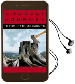 A Forest Journey: The Story of Wood and Civilization Audiobook download free by John Perlin