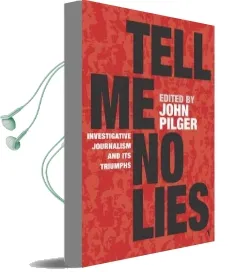 Tell me no Lies: Investigative Journalism and its Triumphs Audiobook download free by John Pilger