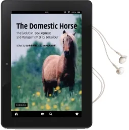 The Domestic Horse: The Origins, Development and Management of its Behaviour Audiobook download free by Daniel S. Mills