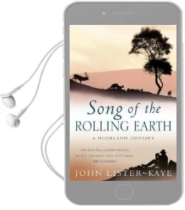 Song of the Rolling Earth: A Highland Odyssey Audiobook download free by John Lister Kaye