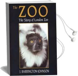 Zoo: The Story of London zoo Audiobook download free by J Barrington Johnson