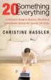 Audiobook 20 Something, 20 Everything: A Young Woman'S Guide to Balance, Direction, and Contentment During her Quarter-Life Crisis author Christine Hassler