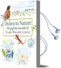 Drawn to Nature Through the Journals of Clare Walker Leslie Audiobook download free by Clare Walker Leslie