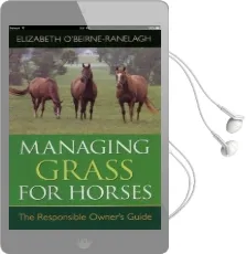Managing Grass for Horses: The Responsible Owner'S Guide Audiobook download free by Elizabeth O'Beirne Ranelagh