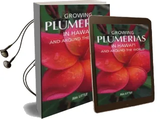 Growing Plumerias in Hawaii and Around the World Audiobook download free by Jim Little