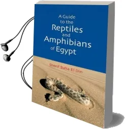A Guide to the Reptiles and Amphibians of Egypt Audiobook download free by Sherif Baha El Din