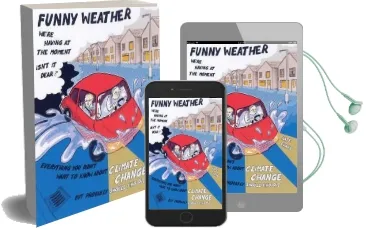 Funny Weather: Everything you Didn'T Want to Know About Climate Change but Probably Should Find Out... Audiobook download free by Kate Evans