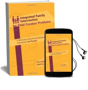 Integrated Family Intervention for Child Conduct Problems: A Behaviour-Attachment-Systems Intervention for Parents Audiobook download free by Mark Dadds