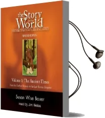 The Story of the World: History for the Classical Child: Ancient Times: Audiobook Audiobook download free by Jim Weiss