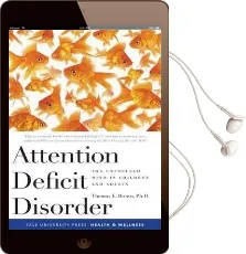 Attention Deficit Disorder: The Unfocused Mind in Children and Adults Audiobook download free by Thomas E. Brown