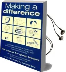 Making a Difference: An Evidence-Based Group Programme to Offer Cognitive Stimulation Therapy (Cst) to People With Dementia Audiobook download free by Aimee Spector