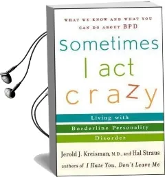 Sometimes i act Crazy: Living With Borderline Personality Disorder Audiobook download free by Jerold J. Kreisman
