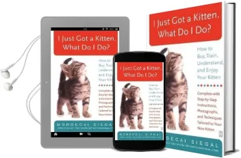 I Just got a Kitten. What do i do?: How to Buy, Train, Understand, and Enjoy Your Kitten Audiobook download free by Mordecai Siegal