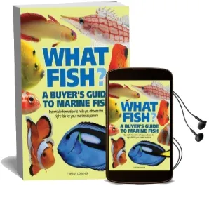 What Fish? a Buyer'S Guide to Marine Fish: Essential Information to Help you Choose the Right Fish for Your Marine Aquarium Audiobook download free by Tristan Lougher