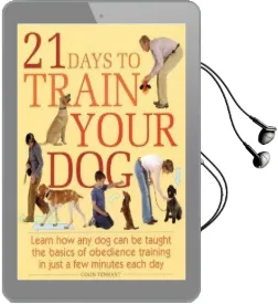 21 Days to Train Your dog: Learn how any dog can be Taught the Basics of Obedience Training in Just a few Minutes Each day Audiobook download free by Colin Tennant